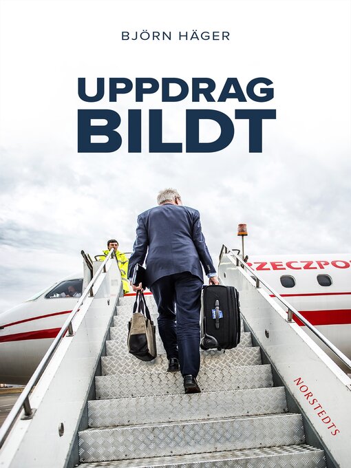 Titeldetaljer för Uppdrag Bildt av Björn Häger - Tillgänglig